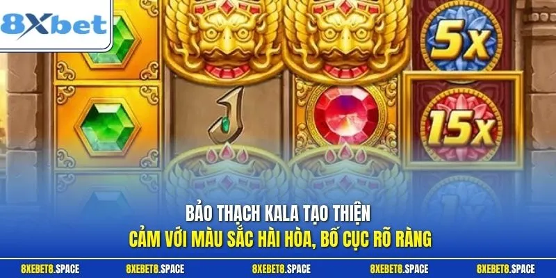 Bảo Thạch Kala tạo thiện cảm với màu sắc hài hòa, bố cục rõ ràng