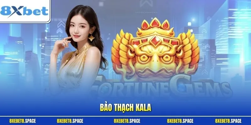 Bảo Thạch Kala