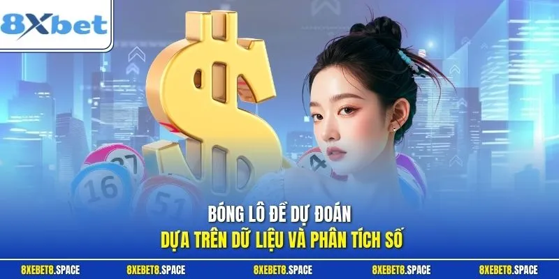 Bóng lô đề dự đoán dựa trên dữ liệu và phân tích số
