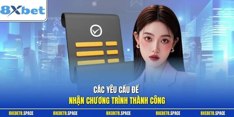 Các yêu cầu để nhận chương trình thành công