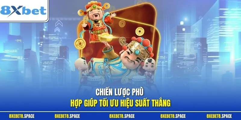 Chiến lược phù hợp giúp tối ưu hiệu suất thắng