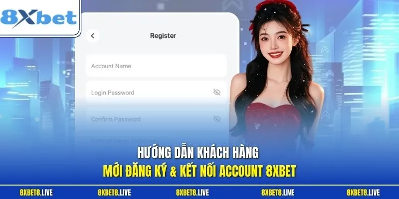 Hướng dẫn thành viên mới đăng ký tài khoản cược trên 8xbet