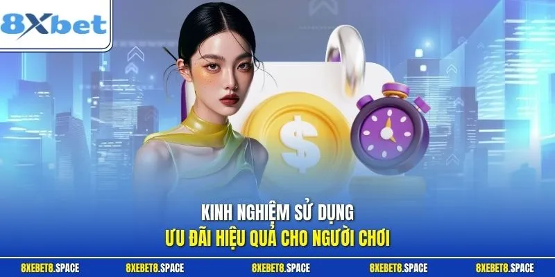 Kinh nghiệm sử dụng ưu đãi hiệu quả cho người chơi