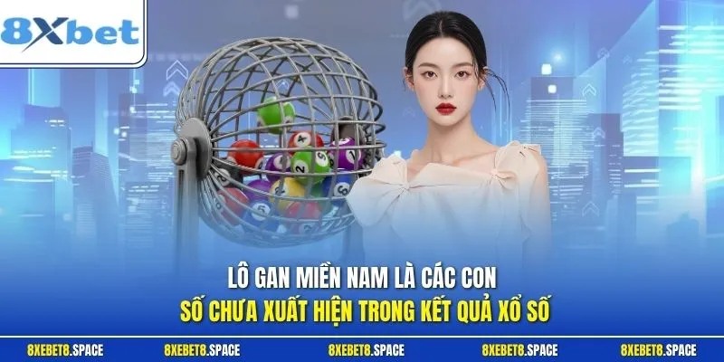 Lô gan miền Nam  là các con số chưa xuất hiện trong kết quả xổ số