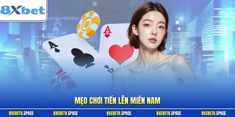 mẹo chơi tiến lên miền Nam