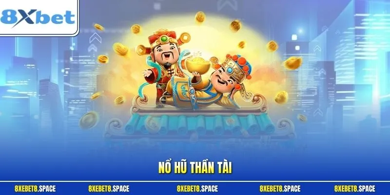 Nổ hũ thần tài