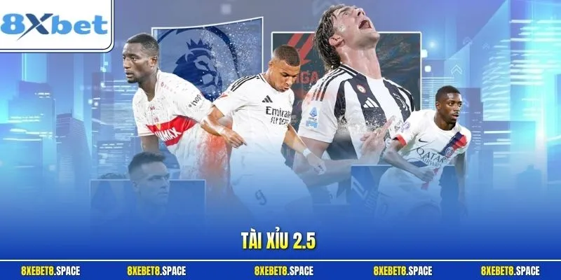 Tài Xỉu 2.5