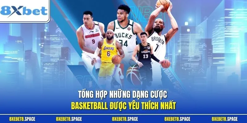 Tổng hợp những dạng cược Basketball được yêu thích nhất